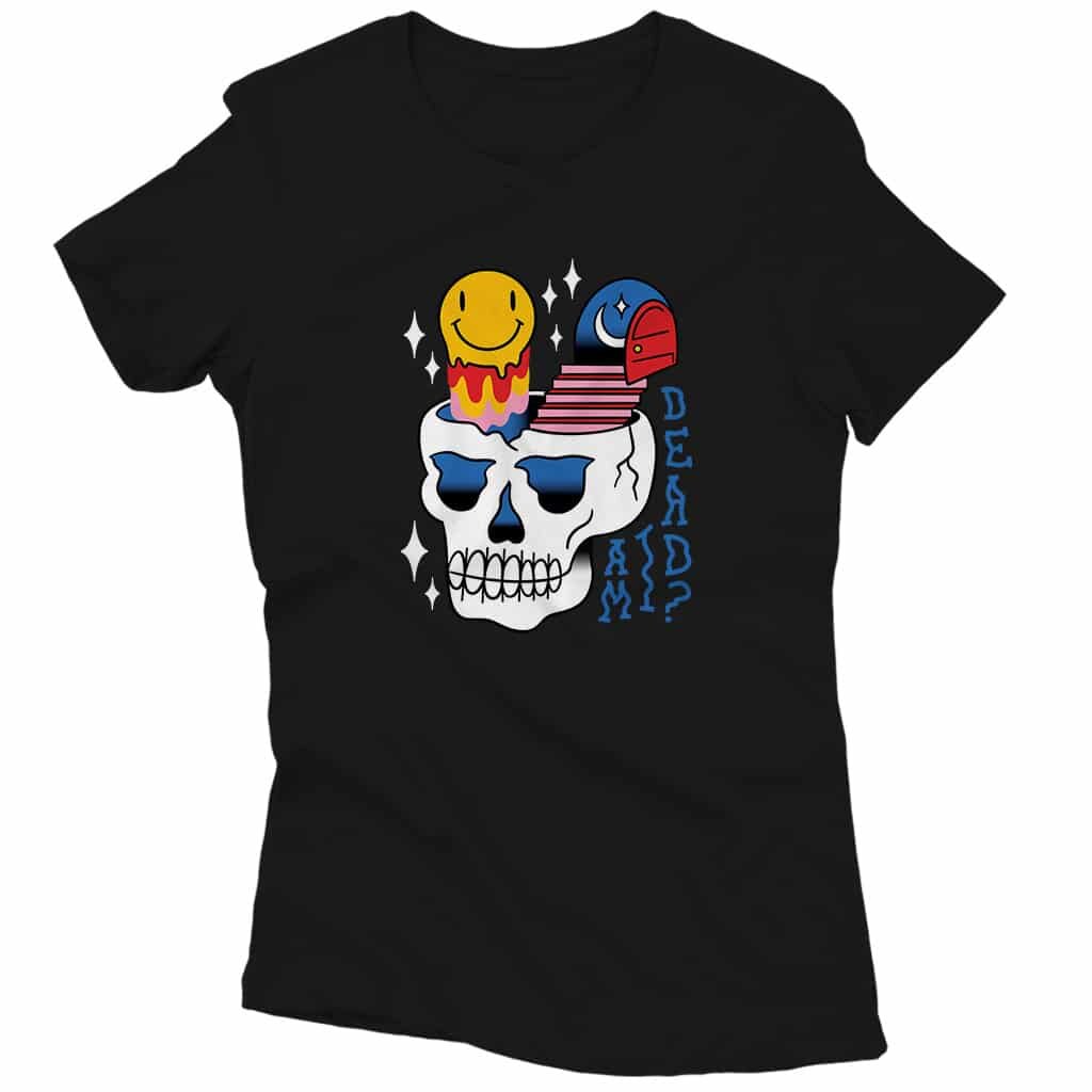 Am I Dead Women’s Tee